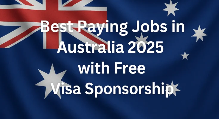 Best paying jobs in Australia 2025 with free visa sponsorship